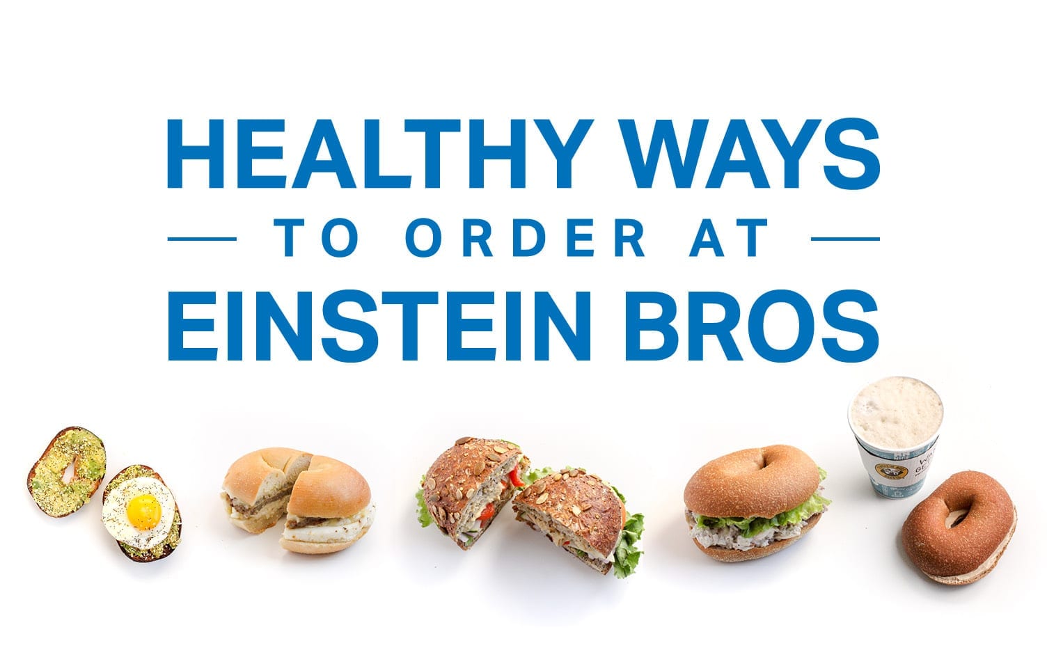 pics Healthiest Bagel At Einsteins healthy ways to order at einstein bros
